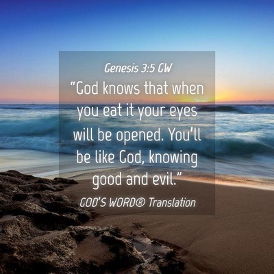 Picture 04 - Genesis 3:5 GW - “God knows that when you eat it your eyes will - Bible Verse Picture