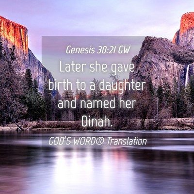 Picture 04 - Genesis 30:21 GW - Later she gave birth to a daughter and named her - Bible Verse Picture