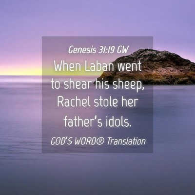 Picture 04 - Genesis 31:19 GW - When Laban went to shear his sheep, Rachel stole - Bible Verse Picture