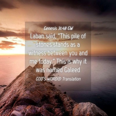 Picture 04 - Genesis 31:48 GW - Laban said, “This pile of stones stands as a - Bible Verse Picture