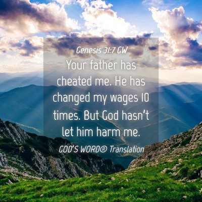 Picture 04 - Genesis 31:7 GW - Your father has cheated me. He has changed my - Bible Verse Picture