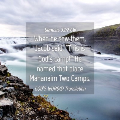 Picture 04 - Genesis 32:2 GW - When he saw them, Jacob said, “This is God’s - Bible Verse Picture