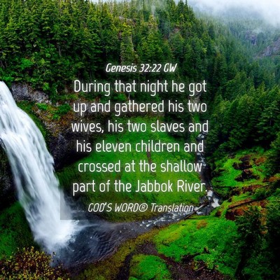 Picture 04 - Genesis 32:22 GW - During that night he got up and gathered his two - Bible Verse Picture