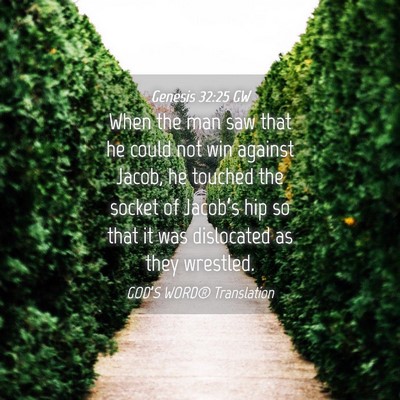 Picture 04 - Genesis 32:25 GW - When the man saw that he could not win against - Bible Verse Picture