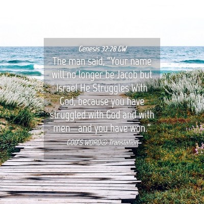 Picture 04 - Genesis 32:28 GW - The man said, “Your name will no longer be - Bible Verse Picture