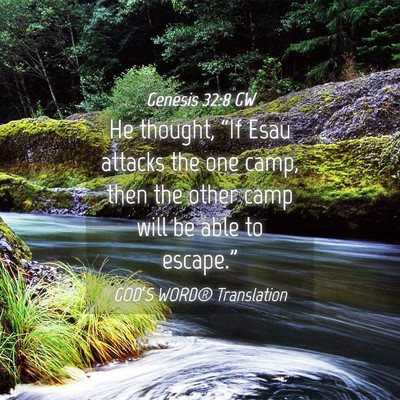 Picture 04 - Genesis 32:8 GW - He thought, “If Esau attacks the one camp, then - Bible Verse Picture