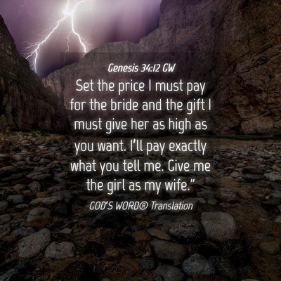 Picture 04 - Genesis 34:12 GW - Set the price I must pay for the bride and the - Bible Verse Picture