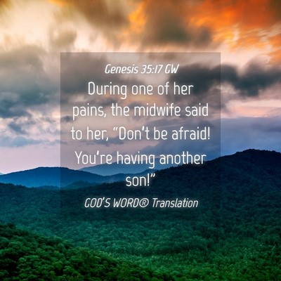 Picture 04 - Genesis 35:17 GW - During one of her pains, the midwife said to her, - Bible Verse Picture