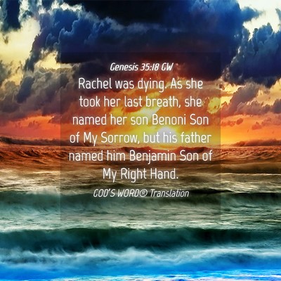Picture 04 - Genesis 35:18 GW - Rachel was dying. As she took her last breath, - Bible Verse Picture