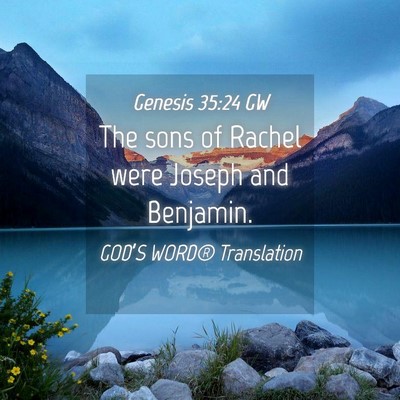 Picture 04 - Genesis 35:24 GW - The sons of Rachel were Joseph and - Bible Verse Picture