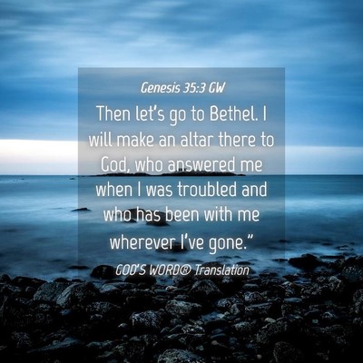 Picture 04 - Genesis 35:3 GW - Then let’s go to Bethel. I will make an altar - Bible Verse Picture
