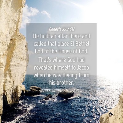 Picture 04 - Genesis 35:7 GW - He built an altar there and called that place El - Bible Verse Picture