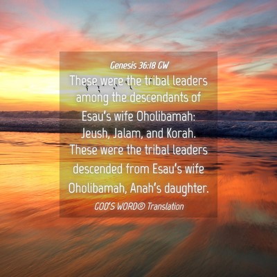 Picture 04 - Genesis 36:18 GW - These were the tribal leaders among the - Bible Verse Picture