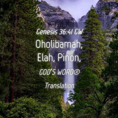 Picture 04 - Genesis 36:41 GW - Oholibamah, Elah, - Bible Verse Picture