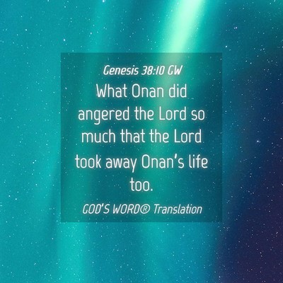 Picture 04 - Genesis 38:10 GW - What Onan did angered the Lord so much that the - Bible Verse Picture