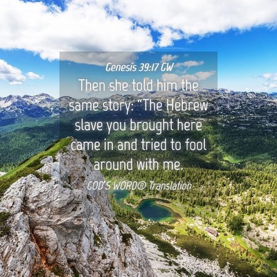 Picture 04 - Genesis 39:17 GW - Then she told him the same story: “The Hebrew - Bible Verse Picture