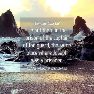 Picture 04 - Genesis 40:3 GW - He put them in the prison of the captain of the - Bible Verse Picture
