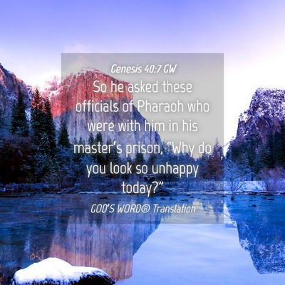 Picture 04 - Genesis 40:7 GW - So he asked these officials of Pharaoh who were - Bible Verse Picture