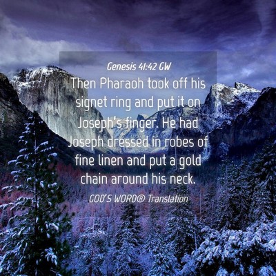 Picture 04 - Genesis 41:42 GW - Then Pharaoh took off his signet ring and put it - Bible Verse Picture