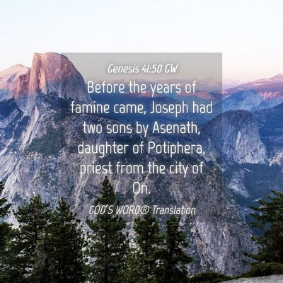 Picture 04 - Genesis 41:50 GW - Before the years of famine came, Joseph had two - Bible Verse Picture