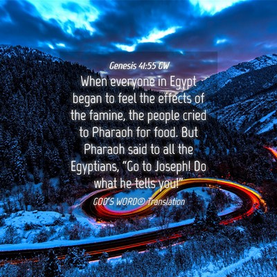 Picture 04 - Genesis 41:55 GW - When everyone in Egypt began to feel the effects - Bible Verse Picture