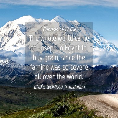 Picture 04 - Genesis 41:57 GW - The whole world came to Joseph in Egypt to buy - Bible Verse Picture