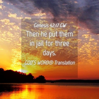 Picture 04 - Genesis 42:17 GW - Then he put them in jail for three - Bible Verse Picture