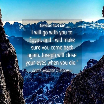 Picture 04 - Genesis 46:4 GW - I will go with you to Egypt, and I will make sure - Bible Verse Picture
