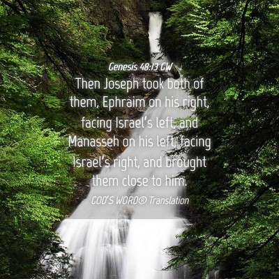 Picture 04 - Genesis 48:13 GW - Then Joseph took both of them, Ephraim on his - Bible Verse Picture