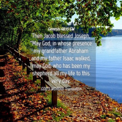 Picture 04 - Genesis 48:15 GW - Then Jacob blessed Joseph, “May God, in whose - Bible Verse Picture