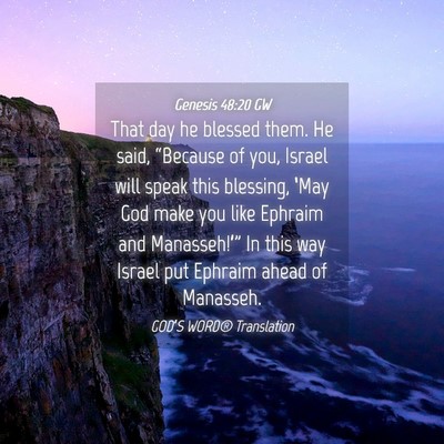 Picture 04 - Genesis 48:20 GW - That day he blessed them. He said, “Because of - Bible Verse Picture