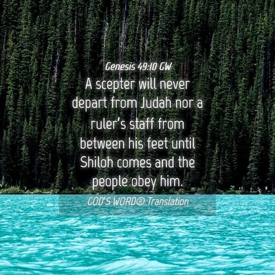 Picture 04 - Genesis 49:10 GW - A scepter will never depart from Judah nor a - Bible Verse Picture