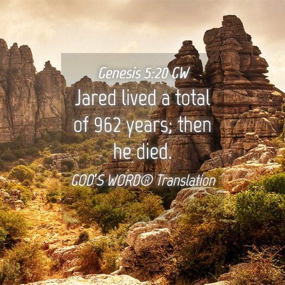 Picture 04 - Genesis 5:20 GW - Jared lived a total of 962 years; then he - Bible Verse Picture