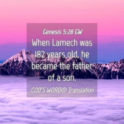 Picture 04 - Genesis 5:28 GW - When Lamech was 182 years old, he became the - Bible Verse Picture