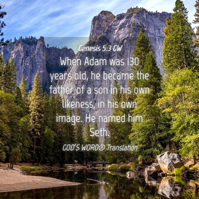Picture 04 - Genesis 5:3 GW - When Adam was 130 years old, he became the father - Bible Verse Picture