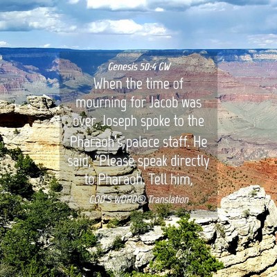 Picture 04 - Genesis 50:4 GW - When the time of mourning for Jacob was over, - Bible Verse Picture