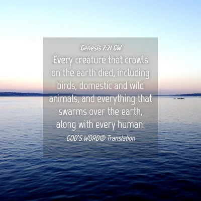 Picture 04 - Genesis 7:21 GW - Every creature that crawls on the earth died, - Bible Verse Picture