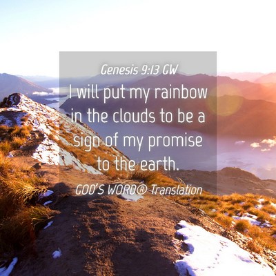 Picture 04 - Genesis 9:13 GW - I will put my rainbow in the clouds to be a sign - Bible Verse Picture