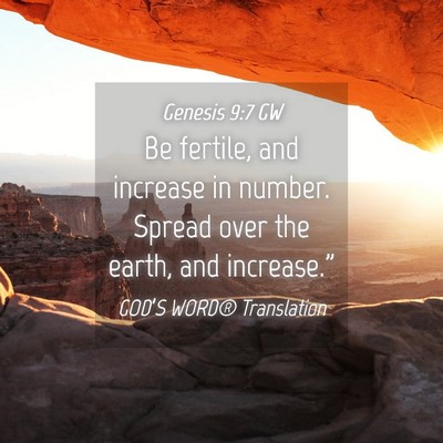 Picture 04 - Genesis 9:7 GW - Be fertile, and increase in number. Spread over - Bible Verse Picture