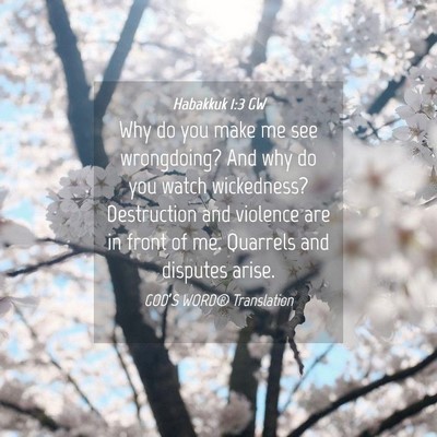 Picture 04 - Habakkuk 1:3 GW - Why do you make me see wrongdoing? And why do you - Bible Verse Picture