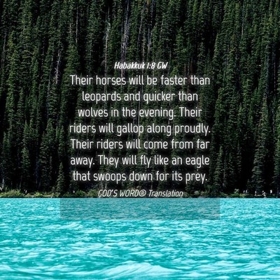 Picture 04 - Habakkuk 1:8 GW - Their horses will be faster than leopards and - Bible Verse Picture