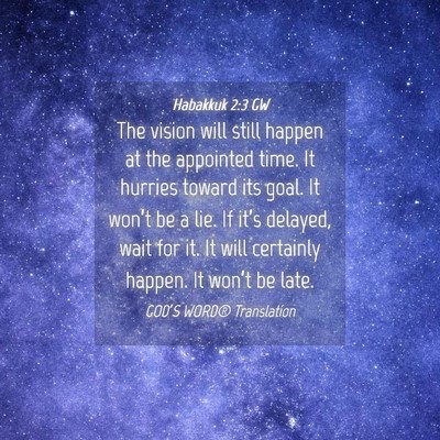 Picture 04 - Habakkuk 2:3 GW - The vision will still happen at the appointed - Bible Verse Picture