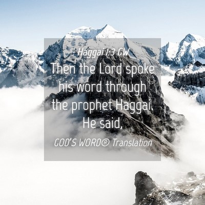 Picture 04 - Haggai 1:3 GW - Then the Lord spoke his word through the prophet - Bible Verse Picture