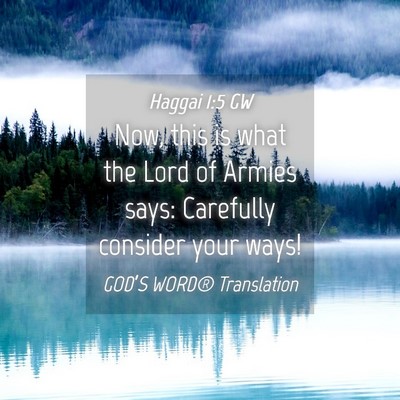 Picture 04 - Haggai 1:5 GW - Now, this is what the Lord of Armies says: - Bible Verse Picture