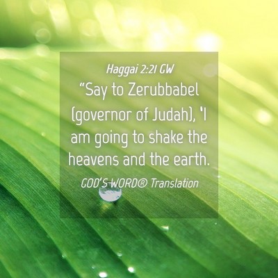 Picture 04 - Haggai 2:21 GW - “Say to Zerubbabel (governor of Judah), ‘I am - Bible Verse Picture