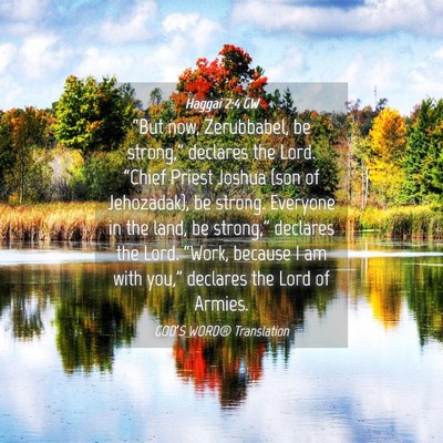 Picture 04 - Haggai 2:4 GW - “But now, Zerubbabel, be strong,” declares - Bible Verse Picture