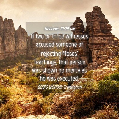Picture 04 - Hebrews 10:28 GW - If two or three witnesses accused someone of - Bible Verse Picture