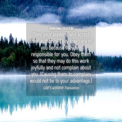 Picture 04 - Hebrews 13:17 GW - Obey your leaders, and accept their authority. - Bible Verse Picture