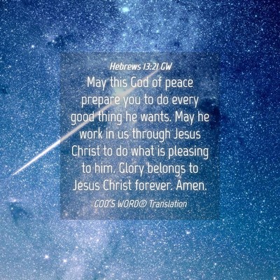 Picture 04 - Hebrews 13:21 GW - May this God of peace prepare you to do every - Bible Verse Picture