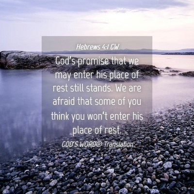 Picture 04 - Hebrews 4:1 GW - God’s promise that we may enter his place of - Bible Verse Picture